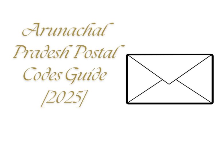 Arunachal Pradesh Postal Codes Guide [2025]