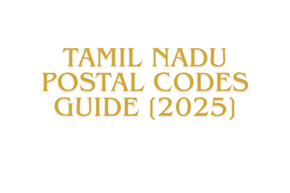 Tamil Nadu Postal Codes Guide [2025]