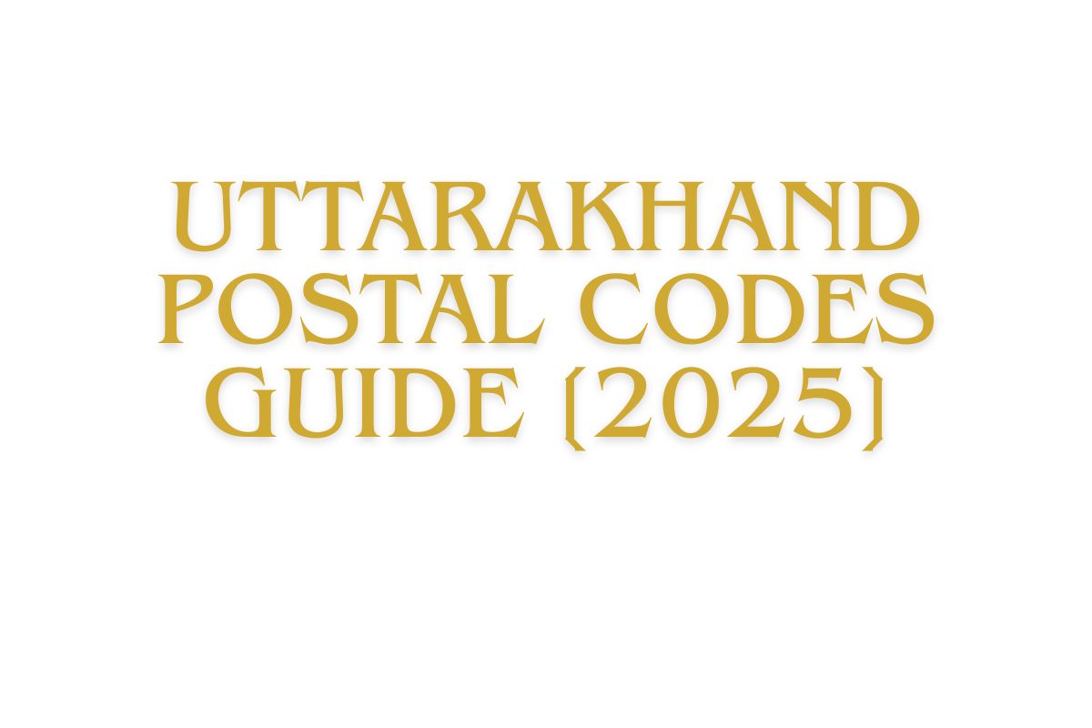 Uttarakhand Postal Codes Guide [2025]